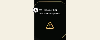 A: Check Driver Assistance system.